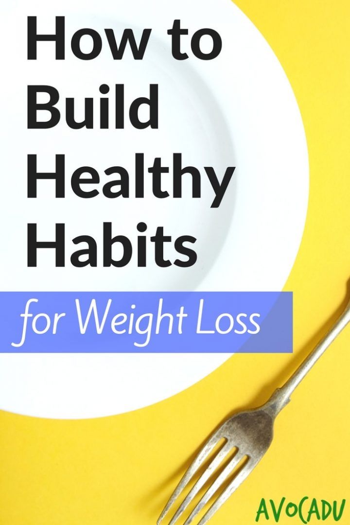How to Build Healthy Habits for Weight Loss
