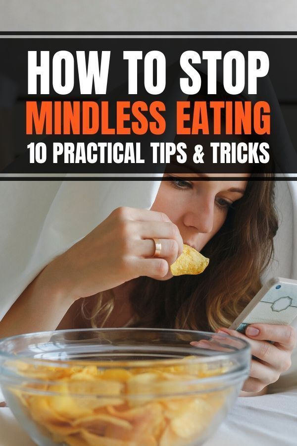 How to Stop Eating Mindlessly: 10 Practical Tips and Tricks